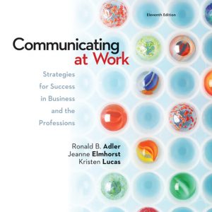 Communicating at Work: Strategies for Success in Business and the Professions