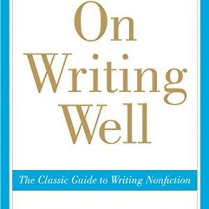 On Writing Well: The Classic Guide to Writing Nonfiction