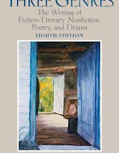 Three Genres: The Writing of Fiction/Literary Nonfiction, Poetry, and Drama